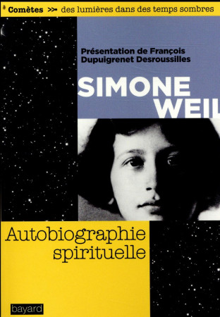 SIMONE WEIL AUTOBIOGRAPHIE SPIRITUELLE - WEIL SIMONE - BAYARD CULTURE