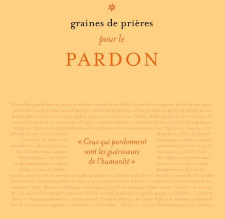 GRAINES DE PRIERES POUR LE PARDON - XXX - BAYARD CULTURE