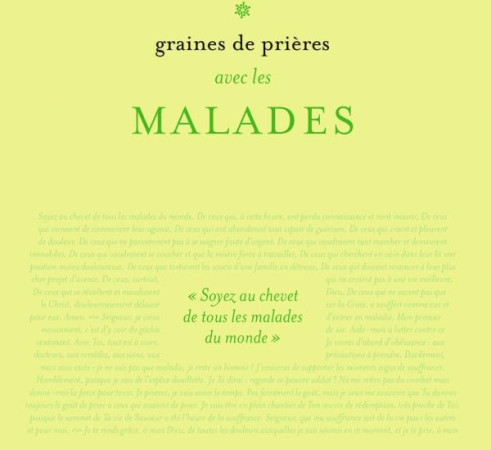 GRAINES DE PRIERES AVEC LES MALADES - XXX - BAYARD CULTURE