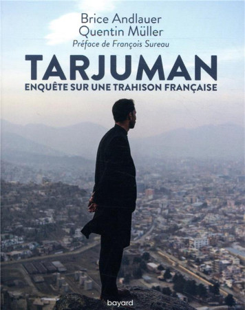 TARJUMAN / ENQUETE SUR UNE TRAHISON FRANCAISE - MULLER QUENTIN - BAYARD CULTURE