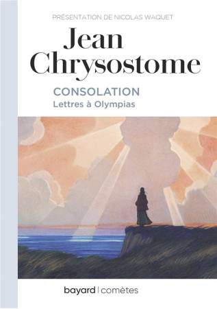 CONSOLATION LETTRES A L-OLYMPIA - CHRYSOSTOME JEAN - BAYARD CULTURE