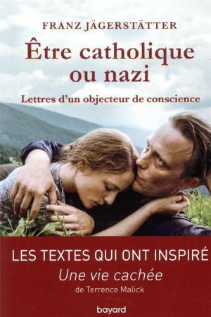 ETRE CATHOLIQUE OU NAZI - JAGERSTATTER FRANZ - BAYARD CULTURE