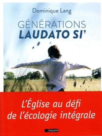 GENERATION LAUDATO SI- - LANG DOMINIQUE - BAYARD CULTURE