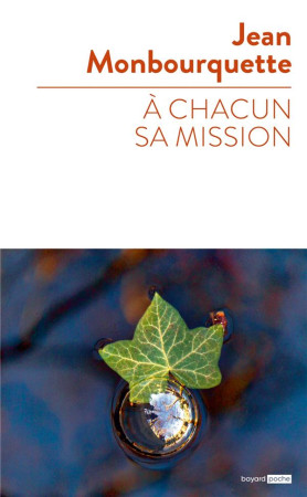 A CHACUN SA MISSION - MONBOURQUETTE JEAN - BAYARD CULTURE