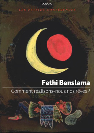 COMMENT REALISONS-NOUS NOS REVES ? - BENSLAMA FETHI - BAYARD CULTURE