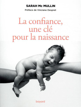 CONFIANCE, UNE CLE POUR LA NAISSANCE - MC MULLIN SARAH - BAYARD CULTURE