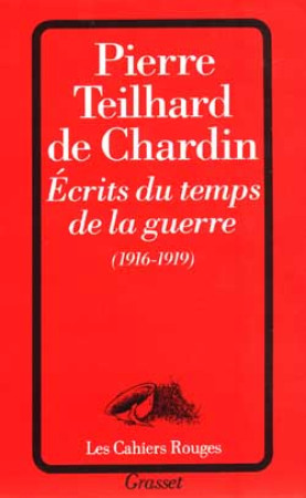 ECRITS DU TEMPS DE LA GUERRE (1916-1919) - TEILHARD DE CHARDIN - GRASSET