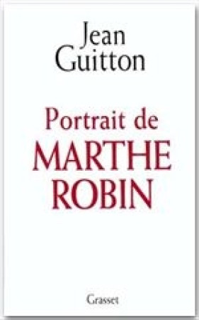 PORTRAIT DE MARTHE ROBIN - GUITTON JEAN - GRASSET