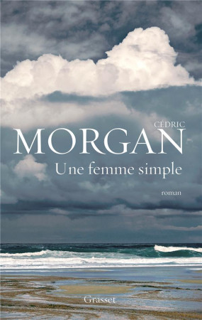 FEMME SIMPLE (UNE) - MORGAN CEDRIC - Grasset