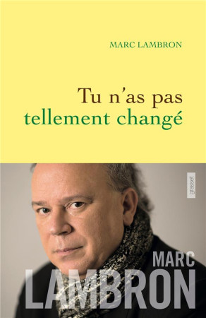 TU N-AS PAS TELLEMENT CHANGE - LAMBRON MARC - Grasset