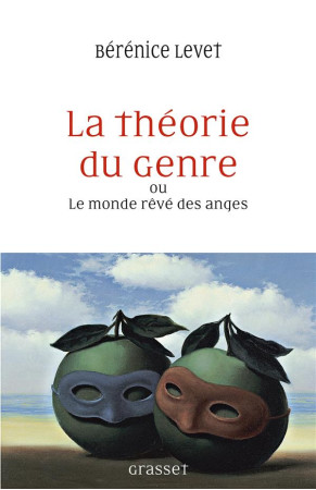 LA THEORIE DU GENRE OU MONDE REVE DES AN GES - LEVET BERENICE - Grasset