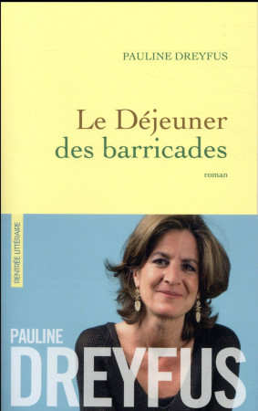 DEJEUNER DES BARRICADES CATALOGUE HIVER 2017 - DREYFUS PAULINE - Grasset