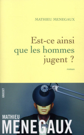 EST-CE AINSI QUE LES HOMMES JUGENT ? - MENEGAUX MATHIEU - GRASSET