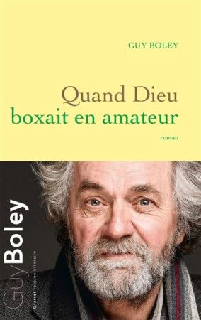 QUAND DIEU BOXAIT EN AMATEUR - BOLEY GUY - GRASSET