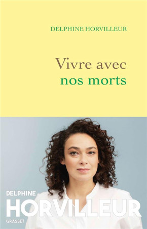 VIVRE AVEC NOS MORTS - PETIT TRAITE DE CONSOLATION - HORVILLEUR DELPHINE - GRASSET