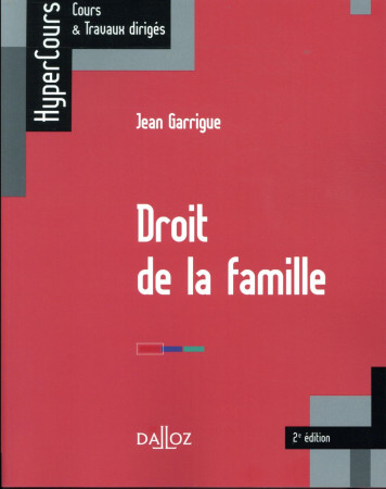 DROIT DE LA FAMILLE - 2E ED. - GARRIGUE JEAN - DALLOZ