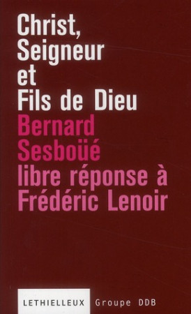 CHRIST, SEIGNEUR ET FILS DE DIEU - SESBOUE BERNARD - LETHIELLEUX