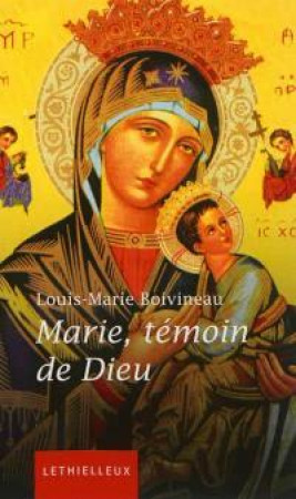 MARIE,TEMOIN DE DIEU - LOUIS-MARIE BOIVINEA - LETHIELLEUX