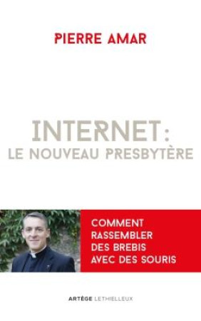 INTERNET : LE NOUVEAU PRESBYTERE - AMAR PIERRE - Lethielleux