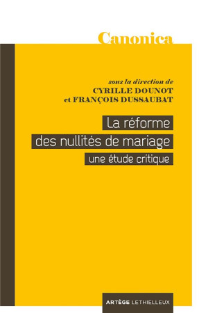 LA REFORME DES NULLITES DE MARIAGE - DOUNOT CYRILLE - Artège