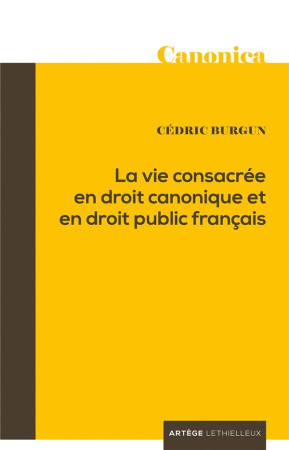 VIE CONSACREE EN DROIT CANONIQUE ET EN DROIT PUBLIC FRANCAIS - BURGUN CEDRIC - Artège