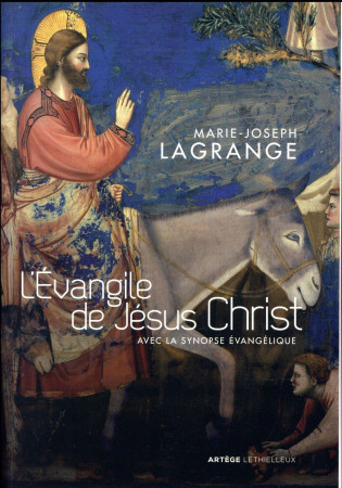 L-EVANGILE DE JESUS CHRIST AVEC LA SYNOPSE DU PERE LAGRANGE - POFFET JEAN-MICHEL - Lethielleux