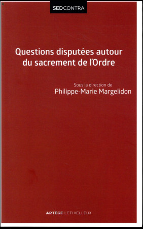 QUESTIONS DISPUTEES AUTOUR DU SACREMENT DE L-ORDRE - MARGELIDON P-M. - LETHIELLEUX