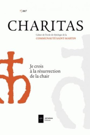 CHARITAS N 7 / JE CROIS A LA RESURRECTION DE LA CHAIR - XXX - Lethielleux