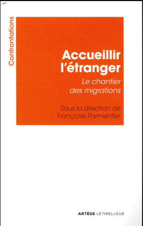 ACCUEILLIR L-ETRANGER, LE CHANTIER DES MIGRATIONS - ASSOCIATION CONFRONT - LETHIELLEUX