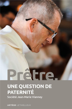 PRETRE, UNE QUESTION DE PATERNITE - VIANNEY S-M. - LETHIELLEUX