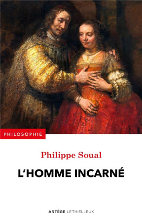 HOMME INCARNE PHILOSPOPHIE - SOUAL PHILIPPE - LETHIELLEUX