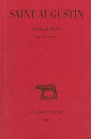 CONFESSIONS T2 L9-13 - SAINT AUGUSTIN - BELLES LETTRES