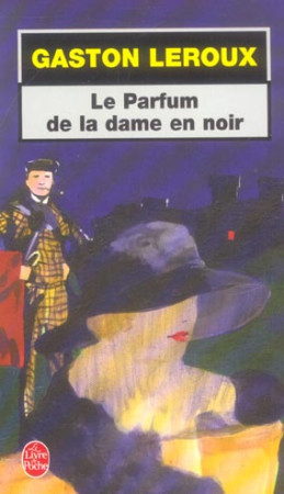 PARFUM DE LA DAME EN NOIR - LEROUX GASTON - LGF/Livre de Poche