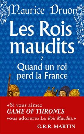 ROIS MAUDITS - QUAND UN ROI PERD LA FRANCE T7 - DRUON MAURICE - LGF/Livre de Poche