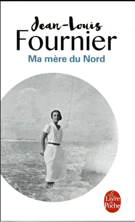 MA MERE DU NORD - FOURNIER JEAN-LOUIS - Le Livre de poche