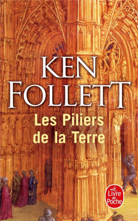 PILIERS DE LA TERRE - FOLLETT KEN - LGF/Livre de Poche