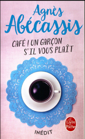 CAFE ! UN GARCON S-IL VOUS PLAIT - ABECASSIS AGNES - LGF/Livre de Poche