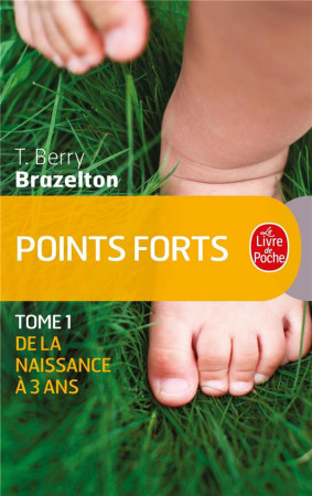 POINTS FORTS TOME 1 - BRAZELTON T. BERRY - LGF/Livre de Poche