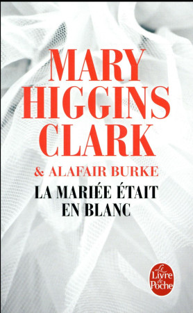 MARIEE ETAIT EN BLANC - HIGGINS CLARK MARY - Le Livre de poche