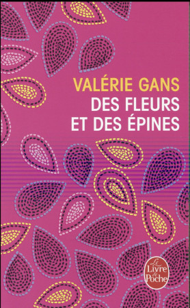 DES FLEURS ET DES EPINES - GANS VALERIE - Le Livre de poche