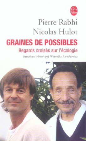 GRAINES DE POSSIBLES : REGARDS CROISES SUR L-ECOLOGIE - RABHI PIERRE - LGF/Livre de Poche