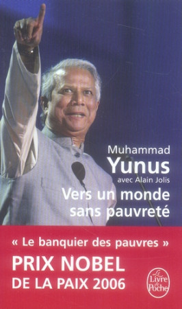 VERS UN MONDE SANS PAUVRETE - YUNUS MUHAMMAD - LGF/Livre de Poche