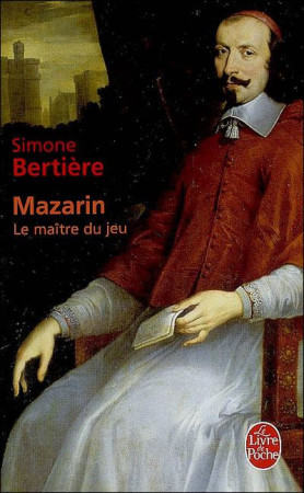 MAZARIN : LE MAITRE DU JEU - BERTIERE SIMONE - LGF/Livre de Poche