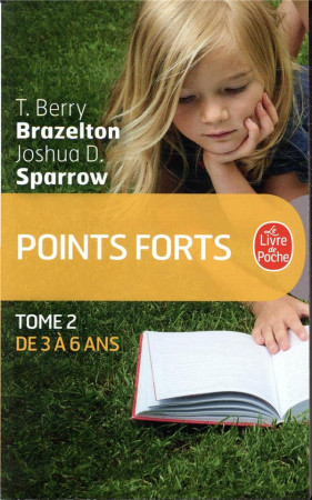 POINTS FORTS / TOME 2 DE 3 A 6 ANS - BRAZELTON T. BERRY - LGF/Livre de Poche