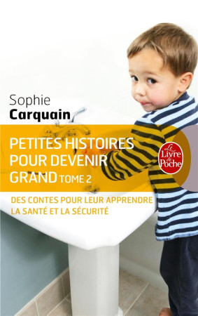 PETITES HISTOIRES POUR DEVENIR GRAND TOME 2 - CARQUAIN SOPHIE - LGF/Livre de Poche