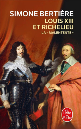 LOUIS XIII ET RICHELIEU, LA MALENTENTE - BERTIERE SIMONE - NC