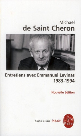 ENTRETIENS AVEC EMMANUEL LEVINAS 1983 - 199 4 - SAINT-CHERON MICHAEL - LGF/Livre de Poche