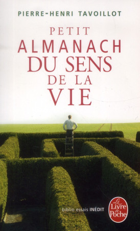 PETIT ALMANACH DU SENS DE LA VIE - TAVOILLOT P-H. - Le Livre de poche