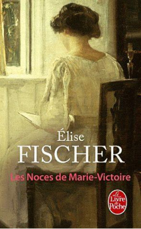 NOCES DE MARIE-VICTOIRE - FISCHER ELISE - LGF/Livre de Poche