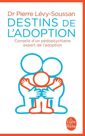 DESTINS DE L-ADOPTION - LEVY-SOUSSAN PIERRE - Le Livre de poche